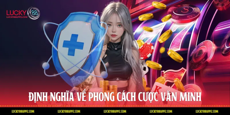 Định nghĩa về phong cách cược văn minh