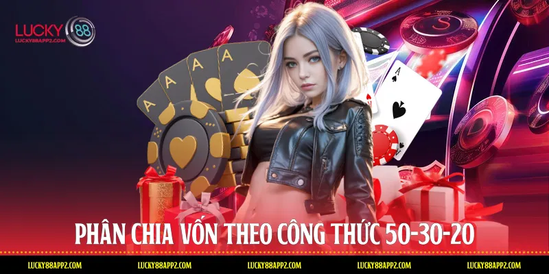 Phân chia vốn theo công thức 50-30-20