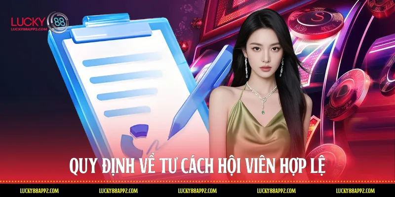 Quy định về tư cách hội viên hợp lệ