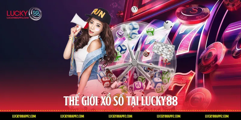Thế giới Xổ số tại Lucky88
