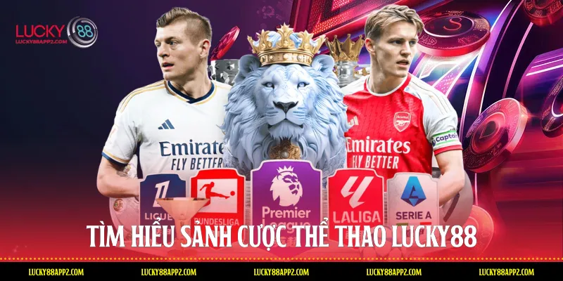 Tìm hiểu sảnh cược Thể thao Lucky88