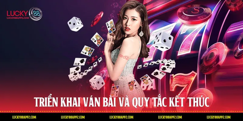 Triển khai ván bài và quy tắc kết thúc