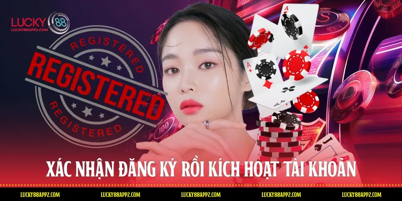 Xác nhận đăng ký rồi kích hoạt tài khoản